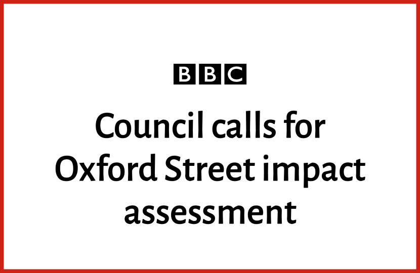 Council calls for Oxford Street impact assessment (BBC)