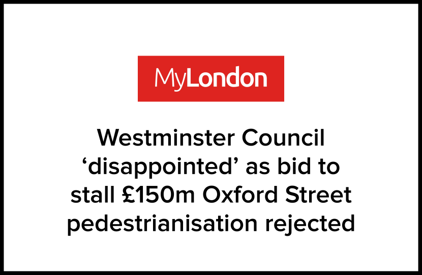 Westminster Council 'disappointed' as bid to stall £150m Oxford Street pedestrianisation rejected