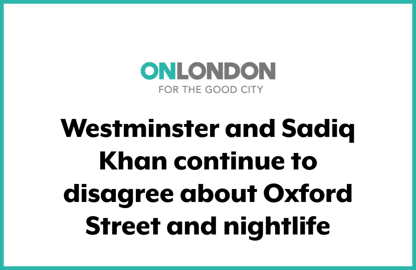 Westminster and Sadiq Khan continue to disagree about Oxford Street and nightlife