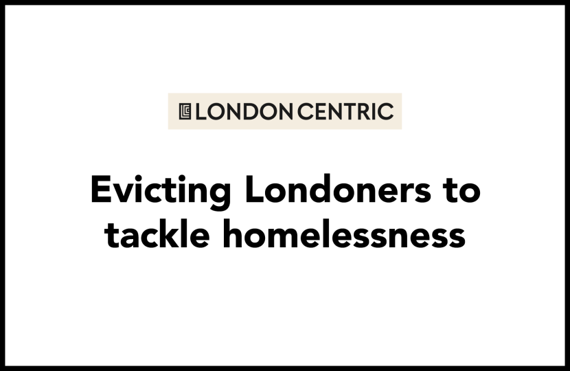 London Centric: 'Evicting Londoners to tackle homelessness'