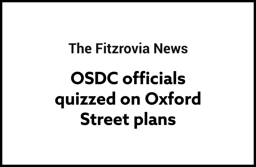 The Fitzrovia News: 'OSDC officials quizzed on Oxford Street plans'