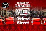 12 Days of Labour Failure: Oxford Street
