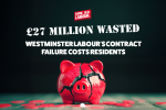 Westminster Labour's Contract Failure costs residents £27 million