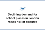 PSE: "Declining demand for school places in London raises risk of closures"