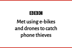 BBC: 'Met using e-bikes and drones to catch phone thieves'