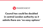 Council tax could be doubled in central London authority as it admits there are ‘no easy options’