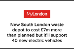 New South London waste depot to cost £7m more than planned but it'll support 40 new electric vehicles