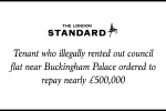 Tenant who illegally rented out council flat near Buckingham Palace ordered to repay nearly £500,000