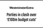 Parties in clash over ‘£100m budget cuts’