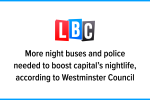 More night buses and police needed to boost capital's nightlife, according to Westminster Council