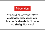 'It could be anyone': Why ending homelessness on London's streets isn't quite so straightforward