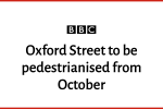 Oxford Street to be pedestrianised from October