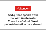Sadiq Khan sparks fresh row with Westminster Council as Oxford Street pedestrianisation date shared