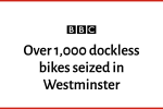 More Than 1,000 Dockless Bikes Seized in Westminster