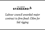 Labour council awarded major contract to firm fined £16m for bid rigging