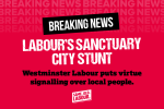 Breaking news on labour's sanctuary city stunt