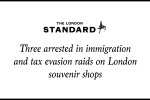 Three arrested in immigration and tax evasion raids on London souvenir shops
