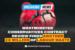Westminster Conservatives Contract Review finds £8 million of extra Labour Waste on Mandela Way Project