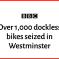 More Than 1,000 Dockless Bikes Seized in Westminster