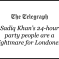 The Telegraph: 'Sadiq Khan's 24-hour party people are a nightmare for Londoners'
