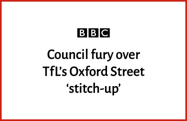 Council fury over TfL's Oxford Street 'stitch-up'