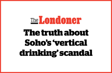 The truth about Soho’s ‘vertical drinking’ scandal