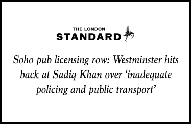 Soho pub licensing row: Westminster hits back at Sadiq Khan over "inadequate policing and public transport"