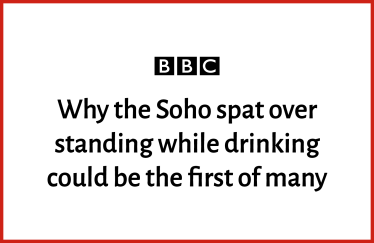 Why the Soho spat over standing while drinking could be the first of many