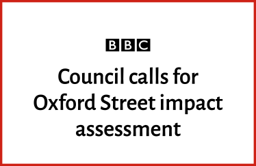 Council calls for Oxford Street impact assessment (BBC)