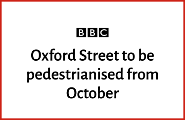 Oxford Street to be pedestrianised from October