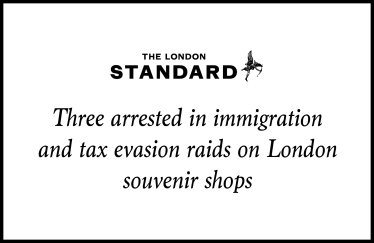 Three arrested in immigration and tax evasion raids on London souvenir shops