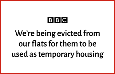 BBC News: 'We're being evicted from our flats for them to be used as temporary housing'